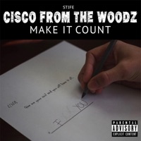 Make It Count - Single - Cisco from the Woodz & Stife