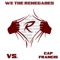 We the Renegades - Vs. & Cap Francis lyrics