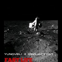 Fast Life - Single - YungVeli & Project Pat