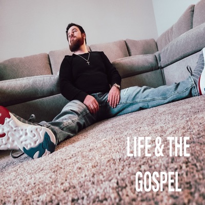 Life & the Gospel
