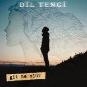 Git Ne Olur - Dil Tengi