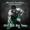 What Are You Made Of? - Muscle Prodigy