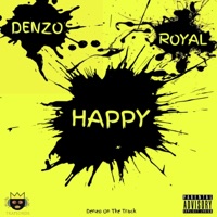 Happy (feat. Royal) - Single - Denzo on the Track