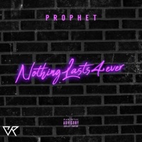 Nothing Last's 4 Ever - Single - Prophet