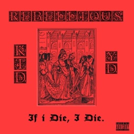 If I Die, I Die (feat. Rebellious & YD) Kid Sound