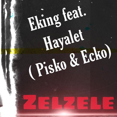 Zelzele (feat. Hayalet, Pisko & Ecko) - Single