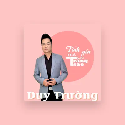 Listen to Duy Trường, watch music videos, read bio, see tour dates & more!