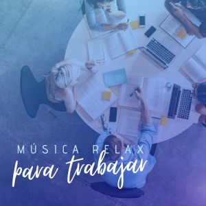 Música Relax para Trabajar - Sonidos para Desestresarse y Calmar la Ansiedad