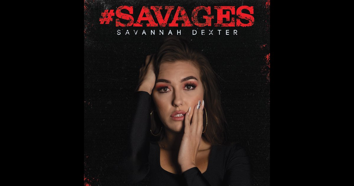 ‎Savages - Album by Savannah Dexter - Apple Music