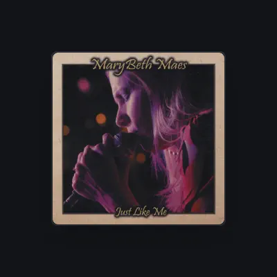 Listen to MaryBeth Maes, watch music videos, read bio, see tour dates & more!
