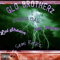 GLO Brotherz (feat. SemiRackz & DruggLordDaee) - Single - LulShawn & CurtisCal