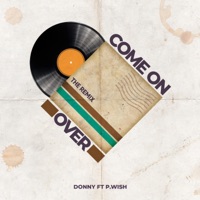 Come on Over (feat. P.Wish) - Single - Donny