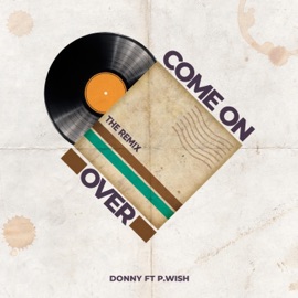 Come on Over (feat. P.Wish) Donny
