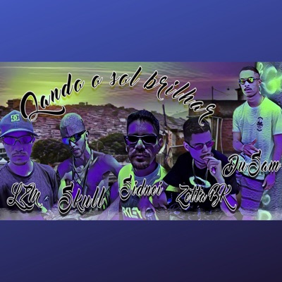 Quando o Sol Brilhar (feat. Skull, Sidney, Zetta BR & Du Sam) - Single
