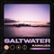 Saltwater - kamaliza lyrics