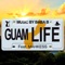 Guam Life (feat. Mahkess) - Baba B. lyrics