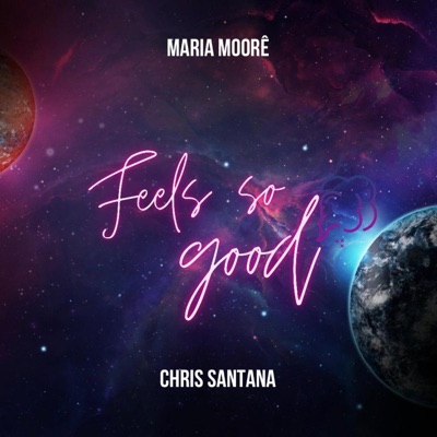 Feels So Good (feat. Chris Santana) - Single