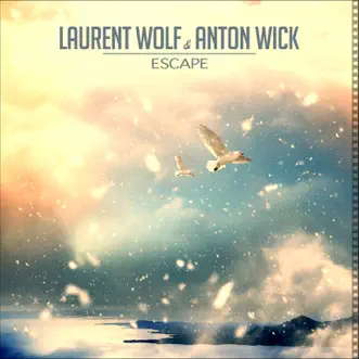 Escape by Laurent Wolf & Anton Wick song reviws