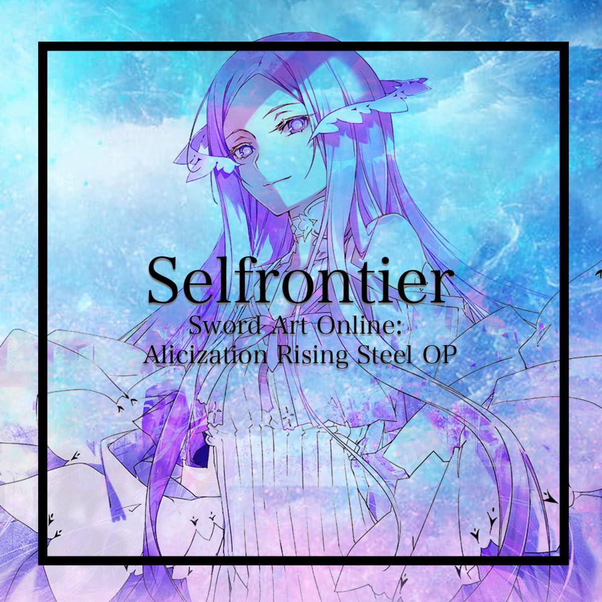 Apple Music 上amelia Khor的专辑 Selfrontier Sword Art Online Alicization Rising Steel Op Single Apple Music 上amelia Khor的专辑 Selfrontier Sword Art Online Alicization Rising Steel Op Single