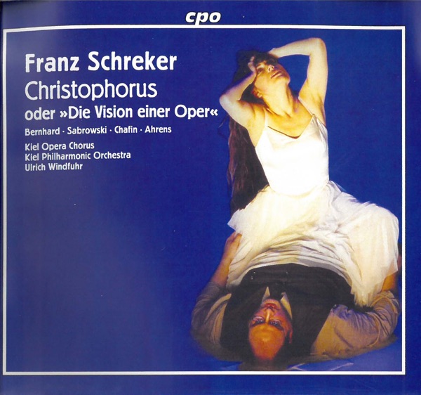 Schreker: Christophorus, oder Die Vision einer Oper (Live)