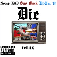 Die (feat. Sno Mack & Hi-Tec V) [Remix] - Single - Nocap Kiid