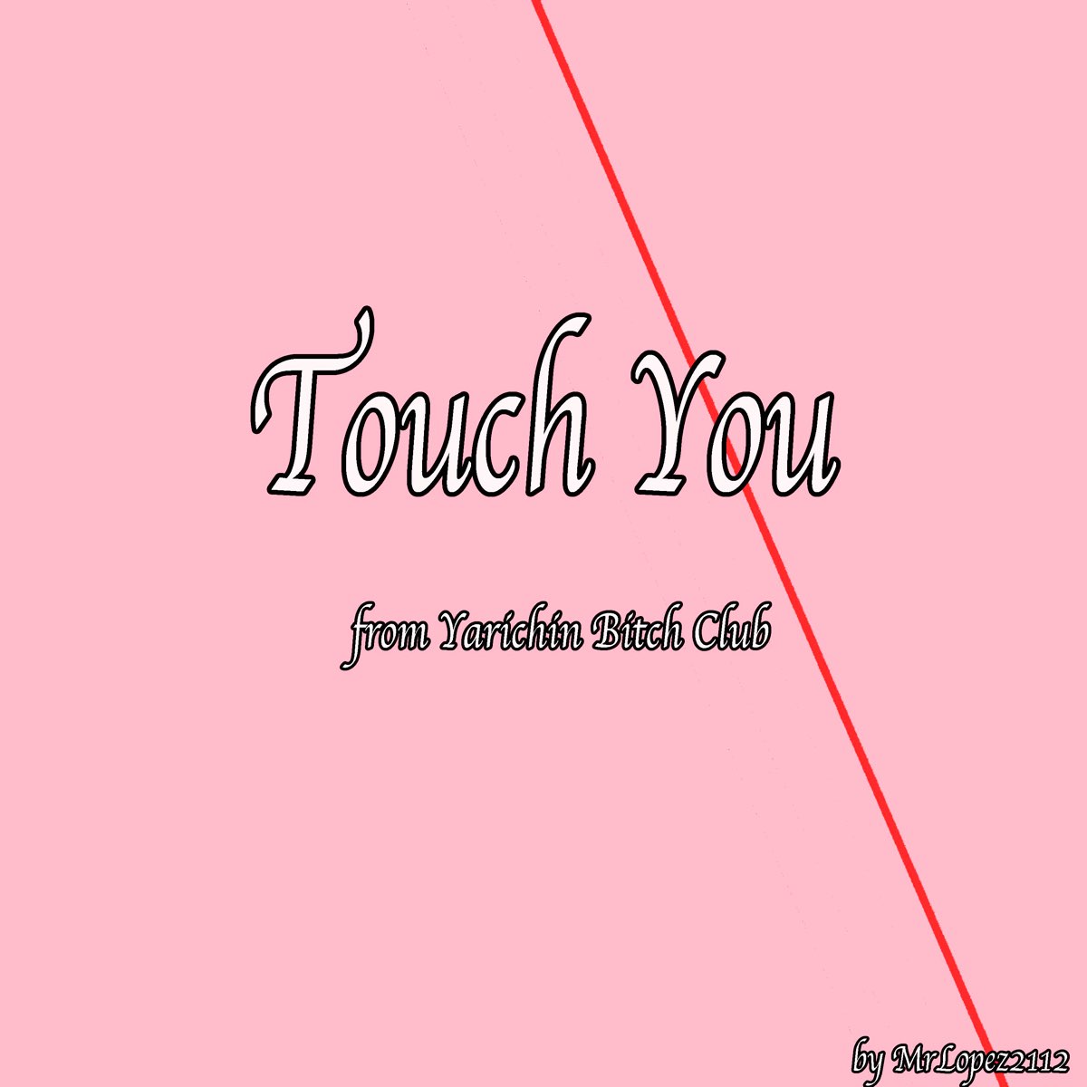 TOUCH YOU - ⭐Yarichin Bitch Club⭐ LYRICS 
