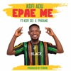 Epae Me (feat. Phrame & Kofi sei) - Single