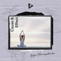 Cause and Effect - Yoga Atmospheres & Yoga Music
