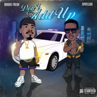 Don't Add Up - Single - Boogie Fre$h & Spotless
