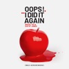 Oops!...I Did It Again (Wax Hero Rework) - Single