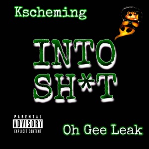 Into Shit (feat. Oh Gee Leak)