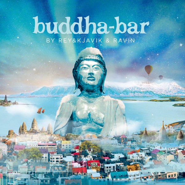Buddha Bar by Rey&Kjavik & Ravin by Buddha Bar on Apple Music