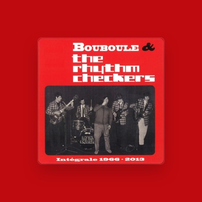 Listen to BOUBOULE & the rhythm checkers, watch music videos, read bio, see tour dates & more!