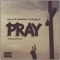 Pray (feat. Jordan Stlys & Sacci) - Hotice lyrics