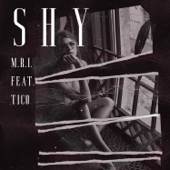 Shy (feat. Tico) - M.R.I.