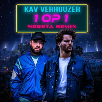 1 Op 1 (NOBETA Remix) - Single by Kav Verhouzer album reviews, ratings, credits