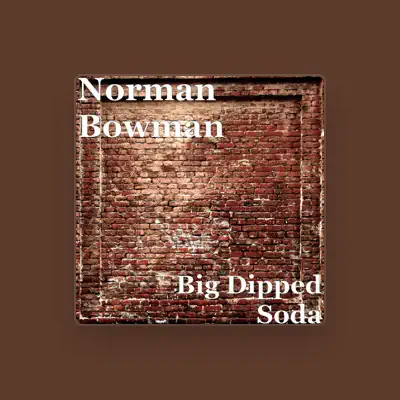 Listen to Norman Bowman, watch music videos, read bio, see tour dates & more!