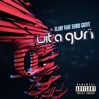 Wit a Gun (feat. Euro Gotit) - Single