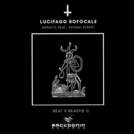 Lucifago Rofocale (feat. Katana Street & Beastie C) Asfalto