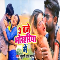 3 Baje Bhorhariya Me - Single - Tufani Lal Yadav & Anjali Bharti