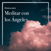 Música para Meditar con los Ángeles - Canciones para Relajar la Mente y el Alma - José Santo Diaz