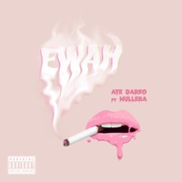 Ewah (feat. Hullera) - Single - Aye Darko