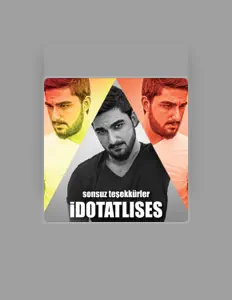 Poslechněte si interpreta İdotatlıses, sledujte hudební videa, přečtěte si životopis, podívejte se na data turné a další informace.