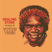 Healing Stone - The Best of Yothu Yindi - Yothu Yindi