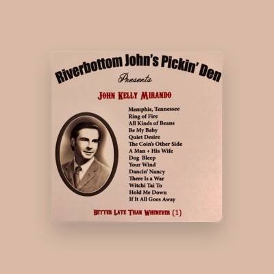 Listen to John Kelly Mirando, watch music videos, read bio, see tour dates & more!