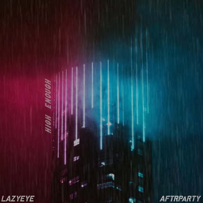HIGH ENOUGH (feat. AFTRPARTY, Quincy Mike & Westneat) - Single