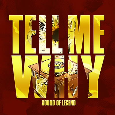 Tell Me Why - Sound Of Legend | Shazam