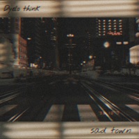 Sad Town - Single - Dyelo think