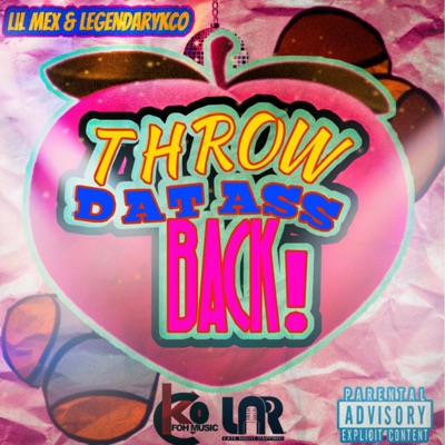 Throw Dat Ass Back (feat. Legendarykco) - Single
