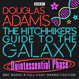 The Hitchhiker's Guide To The Galaxy: Quintessential Phase